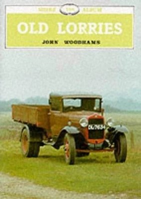 Lot 11 - Old Lorries by John Woodhams, Shire Album
